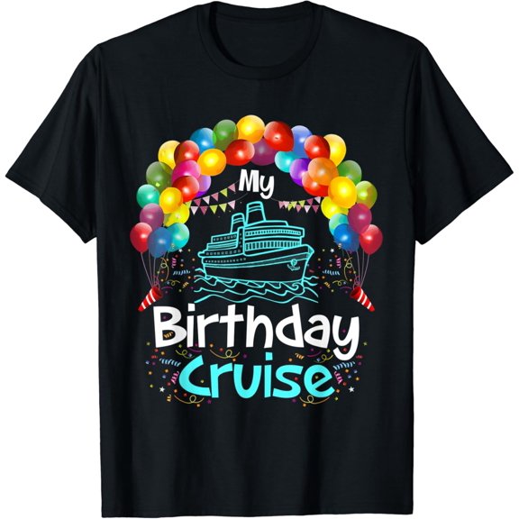 Festive My Birthday Cruise Ship Party Men, Women and Kids T-Shirt Black Small