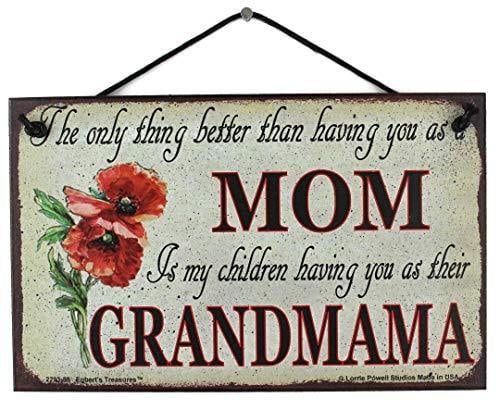 Only Thing Better Than Having You As a Mother Memaw Sign Plaque 5"x10" 