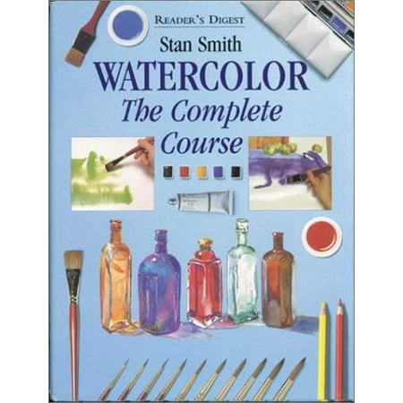 Watercolor: The Complete Course, Pre-Owned Paperback 0762103620 9780762103621 Stan Smith