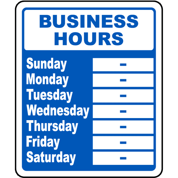 Business Hours Safety Notice Signs For Work Place Safety 12x18