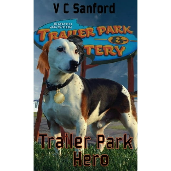Trailer Park Hero, (Hardcover)