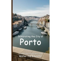 Celebrating Cities Book Celebrating the City of Porto, (Paperback)