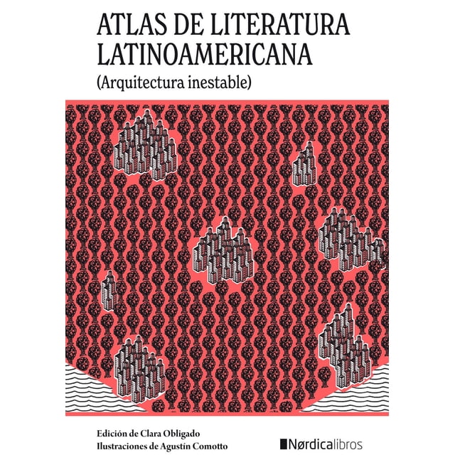 Atlas de Literatura Latinoamericana (Arquitectura Inestable) Nórdica 9788418451874