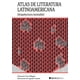thumbnail image 1 of Atlas de Literatura Latinoamericana (Arquitectura Inestable) Nórdica 9788418451874, 1 of 2