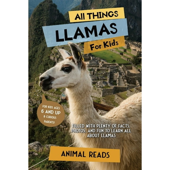 All Things Llamas For Kids: Filled With Plenty of Facts, Photos, and Fun to Learn all About Llamas, (Paperback)