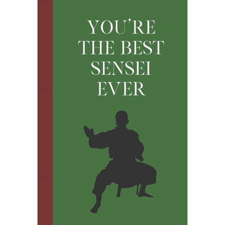 You're The Best Sensei Ever: Great Fun Gift For Martial Arts Lovers, Members, Coaches, Sparring Partners, (Paperback)