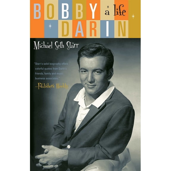Bobby Darin: A Life, (Paperback)