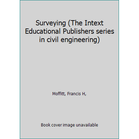 Pre-Owned Surveying (The Intext Educational Publishers series in civil engineering) (Hardcover) 0700224726 9780700224722