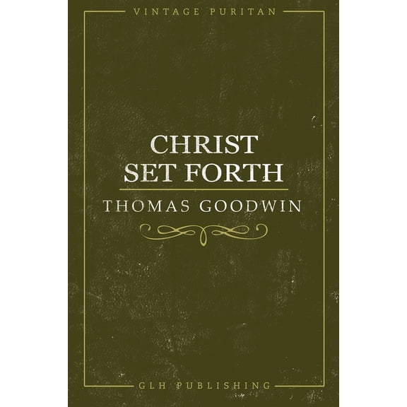 Christ Set Forth, (Paperback)