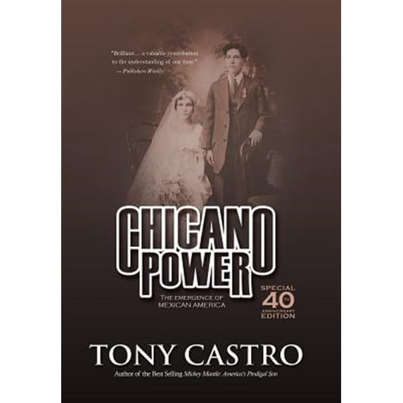 Pre-Owned Chicano Power: The Emergence of Mexican America (Hardcover) by Tony Castro