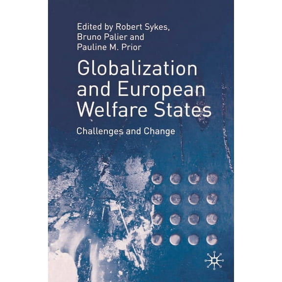 Globalization and European Welfare States: Challenges and Change, (Hardcover)