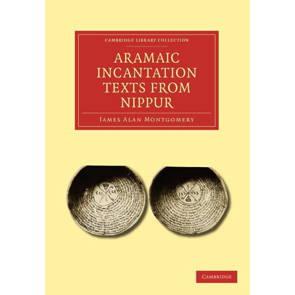 Cambridge Library Collection - Spiritual Aramaic Incantation Texts from Nippur, (Paperback)