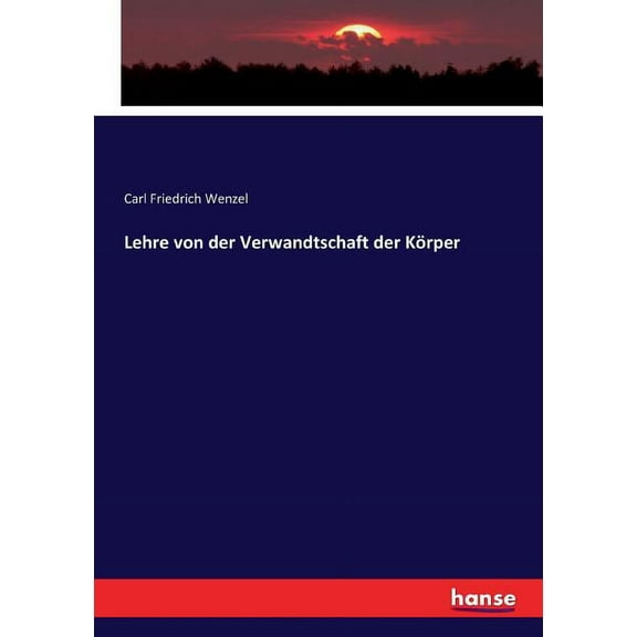 Lehre von der Verwandtschaft der KÃ¶rper, (Paperback)