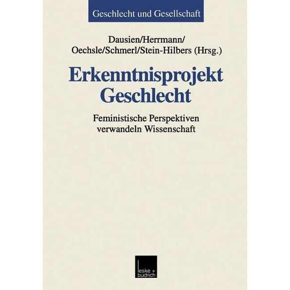 Geschlecht Und Gesellschaft Erkenntnisprojekt Geschlecht: Feministische Perspektiven Verwandeln Wissenschaft, Book 17, (Paperback)