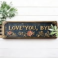 thumbnail image 5 of Love You, Goodbye Wall Decorations And Ornaments - 12x4 Inches Wooden Sign "Love You, Bye" Home Decor Art for Living Room, Bedroom, Kitchen, Gifts, 5 of 5
