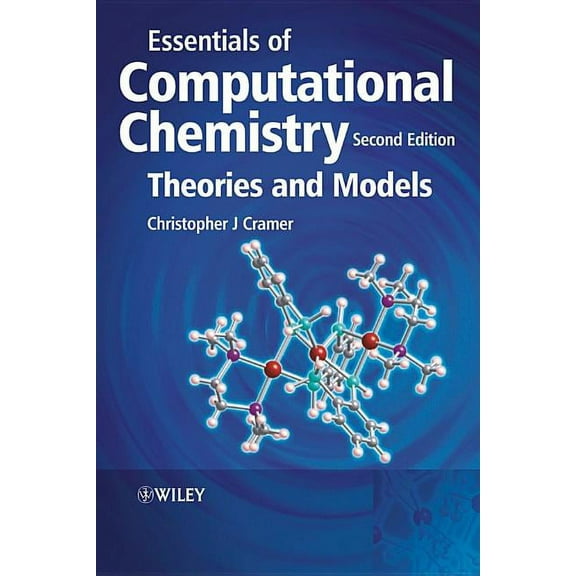 Essentials of Computational Chemistry - Theoriesand Models 2e, (Paperback)