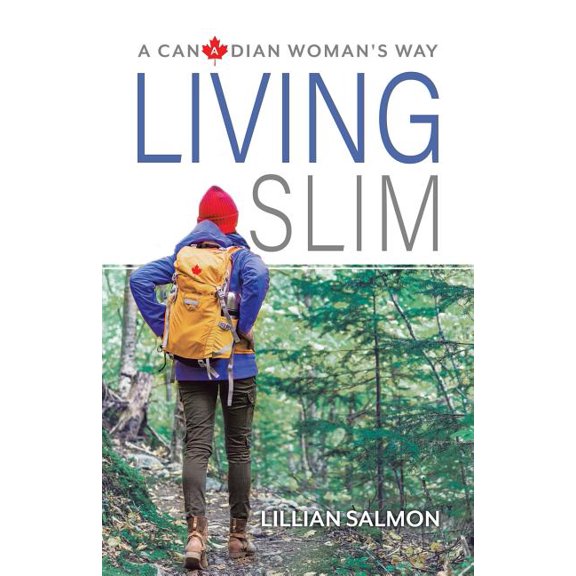 Living Slim: A Canadian Woman's Way, (Paperback)