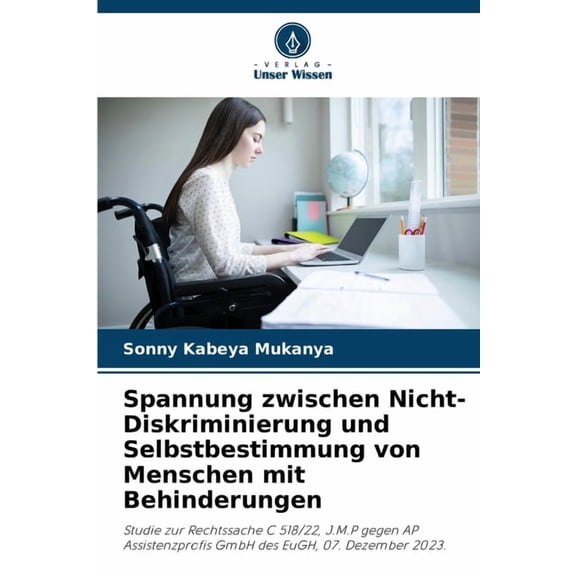 Spannung zwischen Nicht-Diskriminierung und Selbstbestimmung von Menschen mit Behinderungen, (Paperback)