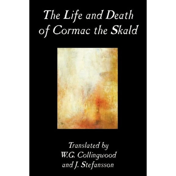 The Life and Death of Cormac the Skald, Fiction, Classics (Paperback)