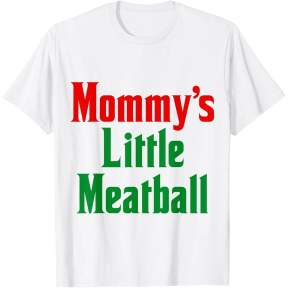 Mommy's Little Meatball Italian Funny T-Shirt tee