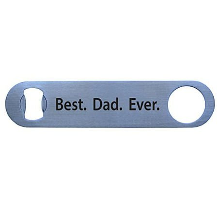 Best Dad Ever Bottle Opener - Great Gift for Father's Day, Birthday, or Christmas Gift for Dad, Grandpa, Papa,