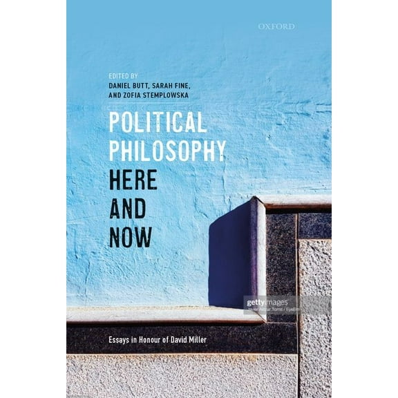 Political Philosophy, Here and Now: Essays in Honour of David Miller, (Hardcover)