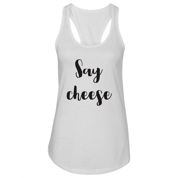 Say Cheese  Design. Tank Women -Image by Shutterstock, Female Medium