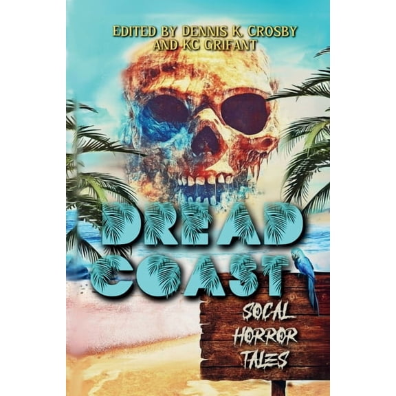 Dread Coast: SoCal Horror Tales, (Paperback)