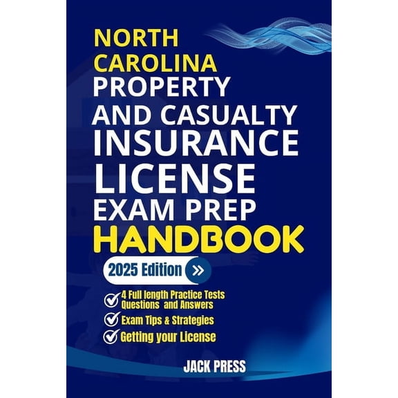 USA Property and Casualty Insurance Exam North Carolina Property and Casualty Insurance License Exam Prep Handbook: A Comprehensive Guide to Passing the Exam on , (Paperback)