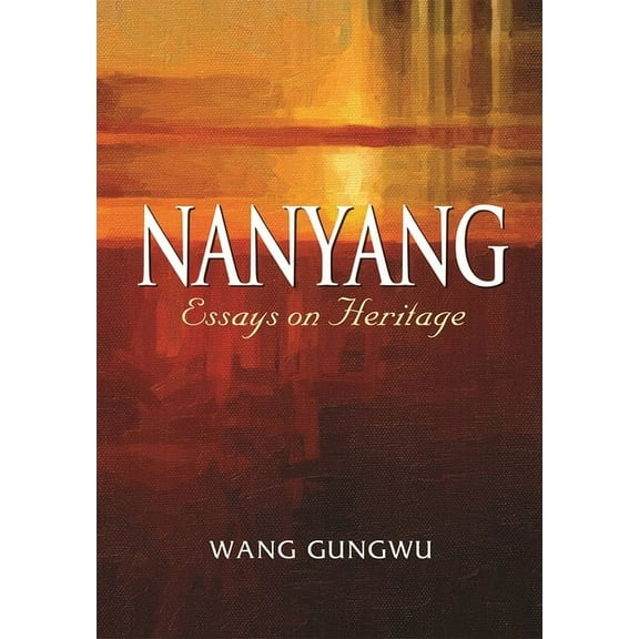 Nanyang: Essays on Heritage, (Hardcover)