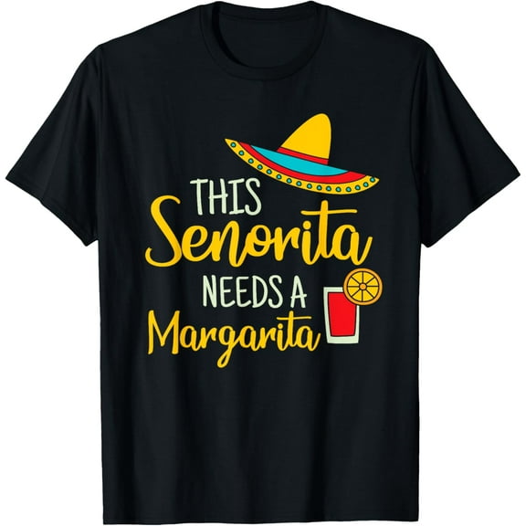 Senorita Margarita Mexican Fiesta Funny Cinco de Mayo Gift T-Shirt