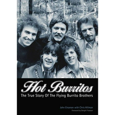 Hot Burritos: The True Story of The Flying Burrito Brothers