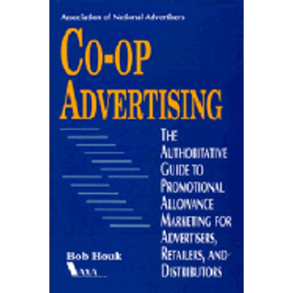 Pre-Owned Co-Op Advertising: The Authoritative Guide to Promotional Allowance Marketing for Advertisers, Retailers, and Distributors (Hardcover) 0844234176 9780844234175