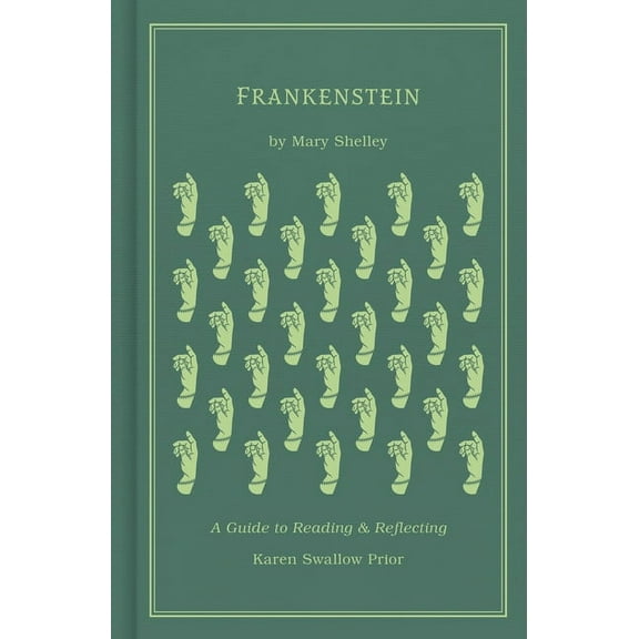 Frankenstein: A Guide to Reading and Reflecting, (Hardcover)