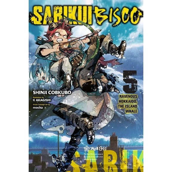 Sabikui Bisco (Light Novel) Sabikui Bisco, Vol. 5 (Light Novel): Volume 5, Book 5, (Paperback)