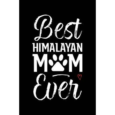 Best Himalayan Mom Ever: Cat Mom Notebook - Blank Lined Journal for Kitty Owners & Lovers
