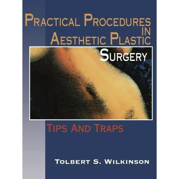 Practical Procedures in Aesthetic Plastic Surgery: Tips and Traps, (Paperback)
