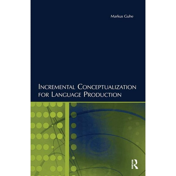 Incremental Conceptualization for Language Production, (Paperback)