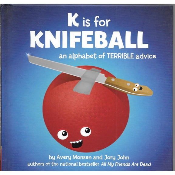 Pre-Owned K Is for Knifeball: An Alphabet of Terrible Advice (Hardcover) 1452103313 9781452103310
