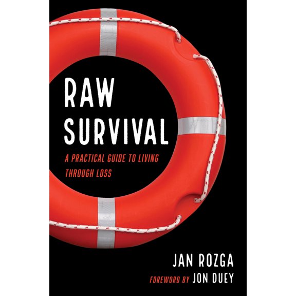 Pre-Owned Raw Survival: A Practical Guide to Living Through Loss (Paperback) 1725299879 9781725299870