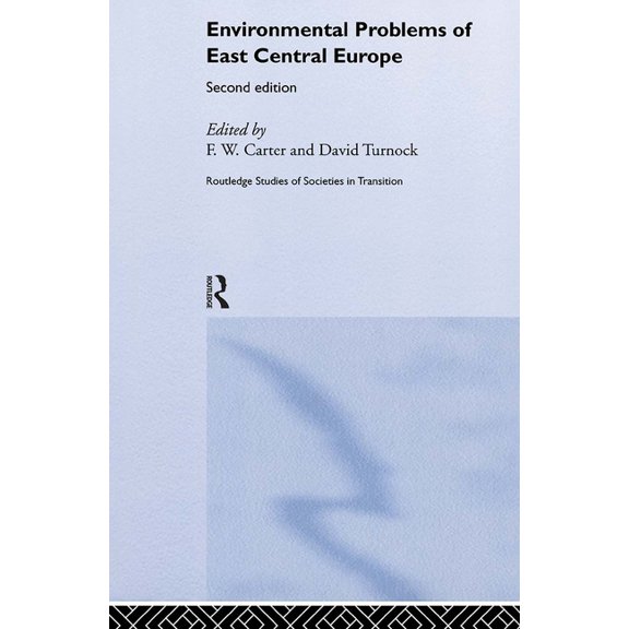 Routledge Studies of Societies in Transi Environmental Problems in East-Central Europe, Book 16, (Hardcover)