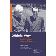 Goedel's Way: Exploits into an undecidable world, Used [Paperback]