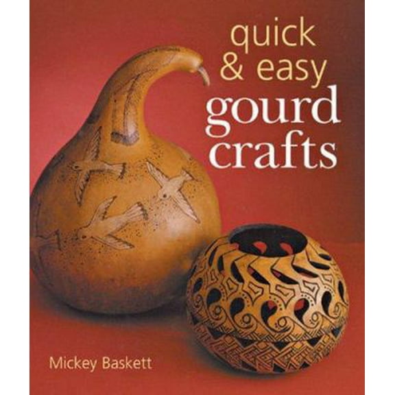 Pre-Owned Quick & Easy Gourd Crafts (Paperback) 1402727844 9781402727849