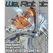 We, Robot: Skywalker's Hand, Blade Runners, Iron Man, Slutbots, and How Fiction Became Fact [Paperback - Used]