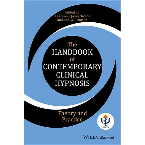 The Handbook of Contemporary Clinical Hypnosis: Theory and Practice, (Paperback)