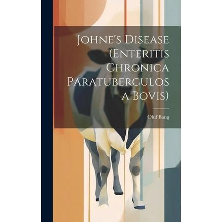 Johne's Disease (Enteritis Chronica Paratuberculosa Bovis) (Hardcover)