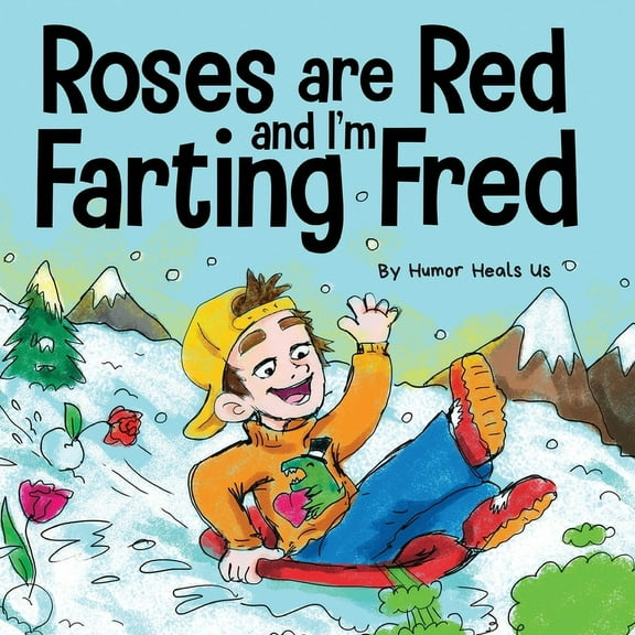 Farting Adventures Roses are Red, and I'm Farting Fred: A Funny Story About Famous Landmarks and a Boy Who Farts, Book 12, (Paperback)