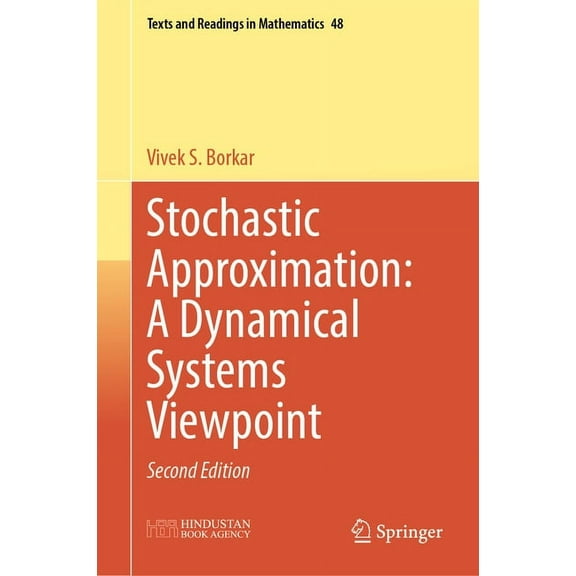 Texts and Readings in Mathematics Stochastic Approximation: A Dynamical Systems Viewpoint, Book 48, (Hardcover)