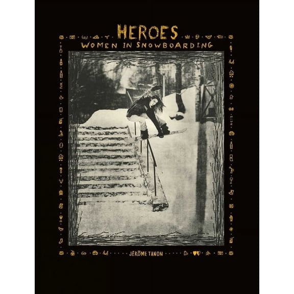 Heroes: Women in Snowboarding, (Hardcover)