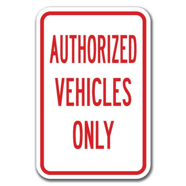 Authorized Vehicles Only Sign 12